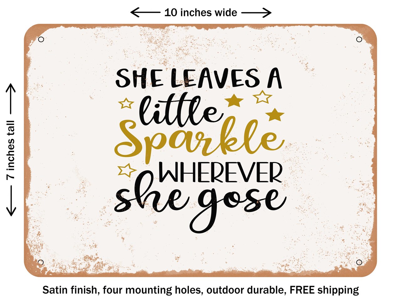 DECORATIVE METAL SIGN - She Leaves a Little Sparkle Wherever She Goes - Vintage Rusty Look